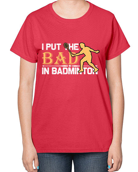 I put 1096# - badminton-  Ladies T-Shirt