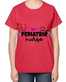 Im A Pediatric Nurse Style Style 963# - nurse-  Ladies T-Shirt