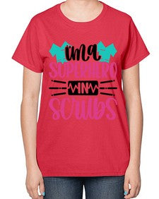 Im A Superhero In Scrubs Style Style 973# - nurse-  Ladies T-Shirt