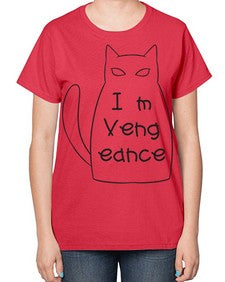 Im Vengeance - cats-  Ladies T-Shirt
