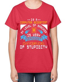 Im a computer scientist my level of sarsasm is very 35# - computer-  Ladies T-Shirt