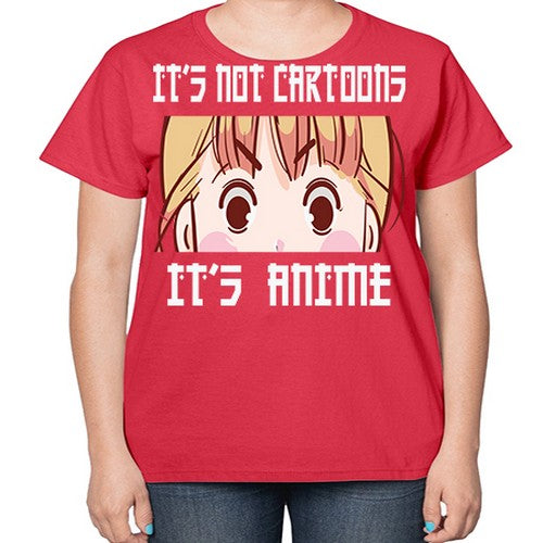 Its Not Cartoons Its Anime Anime 255# - anime-  Ladies T-Shirt