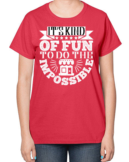 Its kind of fun to do the impossible Style 251# - architect-  Ladies T-Shirt