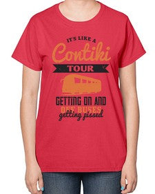 Its like a Contiki tour getting on and off buses getting pissed 3# - bus-  Ladies T-Shirt