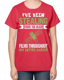 Ive been stealing from the alien 30# - ufo-  Ladies T-Shirt