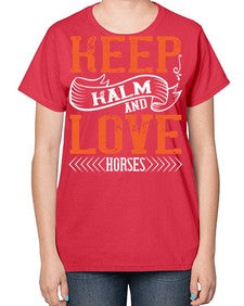 KEEP KALM AND LOVE HORSES Style 30# - horse-  Ladies T-Shirt