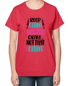 Keep Calm Okay Not Style Style 1028# - nurse-  Ladies T-Shirt