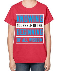 Knowing yourself is the beginning of all wisoom Style 37# - Self awareness-  Ladies T-Shirt