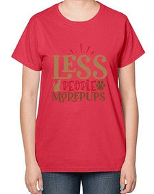Less People More Pups Style 18# - cats-  Ladies T-Shirt