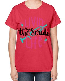 Livin The Scrub Life Style Style 1067# - nurse-  Ladies T-Shirt