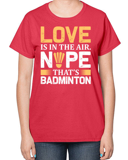 Love 705# - badminton-  Ladies T-Shirt