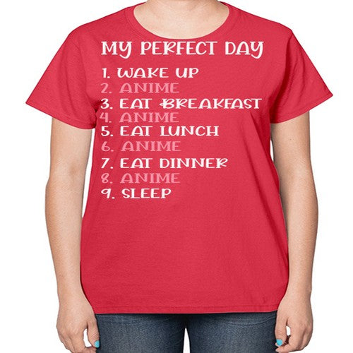My Perfect Day Funny Kawaii Anime 269# - anime-  Ladies T-Shirt