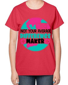 Not Your Averange Difference Maker Style Style 1139# - nurse-  Ladies T-Shirt