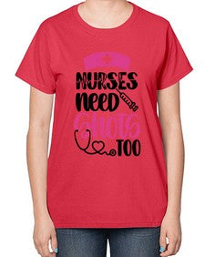 Nurses Need Shots Too Style Style 1252# - nurse-  Ladies T-Shirt