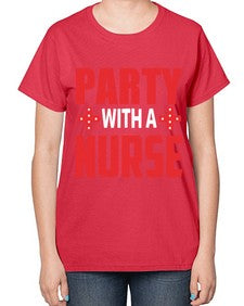 Party With Nurse1301# - nurse-  Ladies T-Shirt