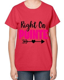 Right on pointe 180# - ballet-  Ladies T-Shirt