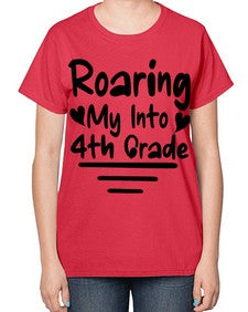 Roaring My Into fourth Grade 760# - fourth grade-  Ladies T-Shirt
