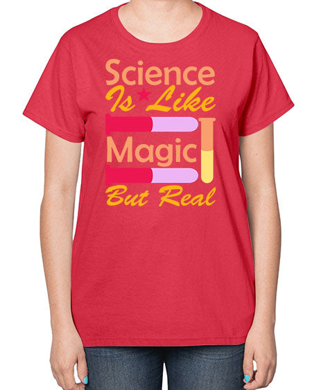 ScienceIsLikeMagicButScience tshirt design Sciencetshirtdesign 50# - general science-  Ladies T-Shirt