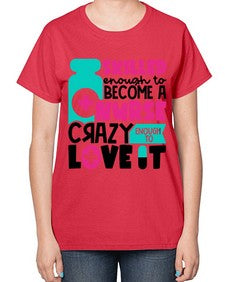 Skilled Enough To Become A Nurse Crazy Enough To Love It Style Style 1392# - nurse-  Ladies T-Shirt