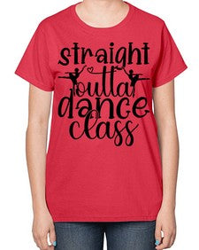 Straight outta dance class 191# - ballet-  Ladies T-Shirt