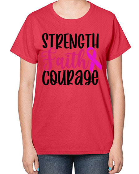 Strength Faith Courage 7# - breast cancer-  Ladies T-Shirt