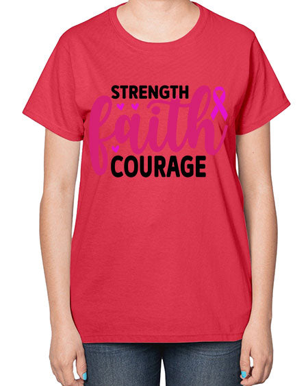 Strength Faith Courage 8# - breast cancer-  Ladies T-Shirt