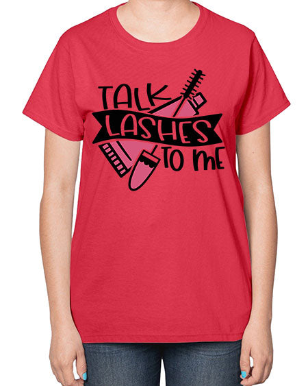 Talk Lashes To Me Style 17# -makeup  Ladies T-Shirt