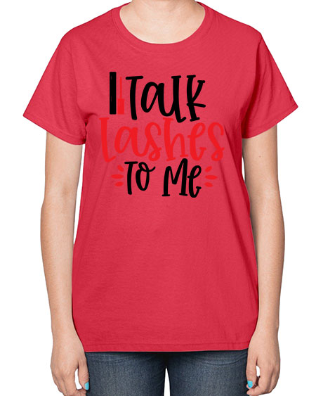 Talk Lashes To Me Style 219# -makeup  Ladies T-Shirt