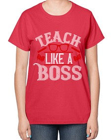Teach like a boss Style 1440# - teacher-  Ladies T-Shirt