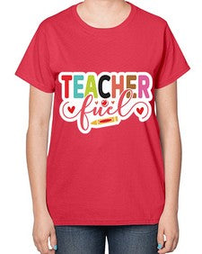 Teacher Fuel 1451# - teacher-  Ladies T-Shirt