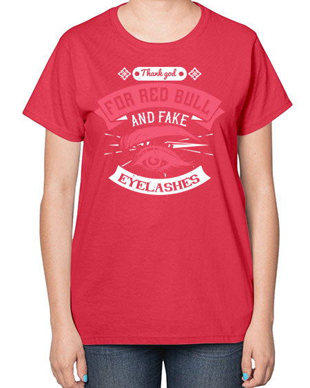 Thank god for Red Bull and fake eyelashes Style 185# -makeup  Ladies T-Shirt
