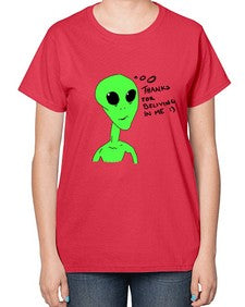 Thanks for beliving in me alien 5# - ufo-  Ladies T-Shirt