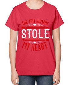 The Tiny Humans STOLE MY HEART Style 1531# - teacher-  Ladies T-Shirt