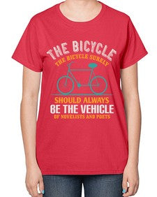 The bicycle the bicycle surely should always be the vehicle of novelists and poets 4# - bicycle-  Ladies T-Shirt