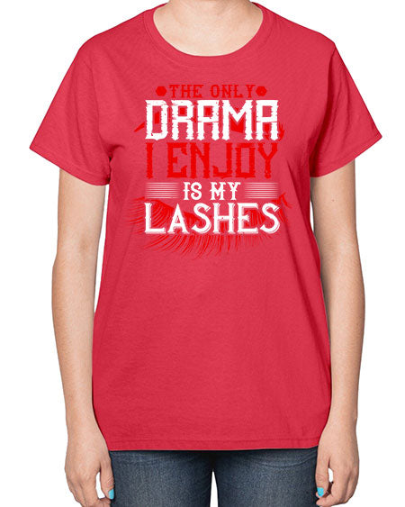 The only drama I enjoy is my lashes Style 182# -makeup  Ladies T-Shirt
