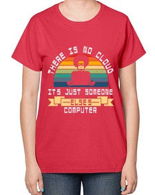 There is no cloud 11# - computer-  Ladies T-Shirt