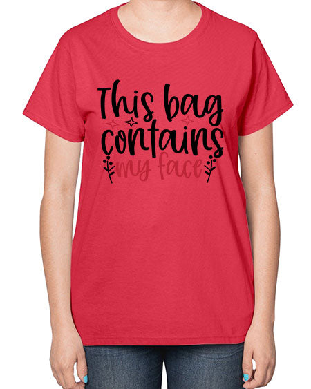 This bag contains my face Design Style 216# -makeup  Ladies T-Shirt