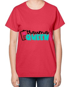 Trauma Queen Style Style 1582# - nurse-  Ladies T-Shirt