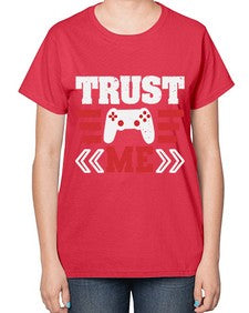 Trust me 49# - video games-  Ladies T-Shirt
