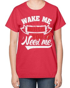 Wake me when you need me 51# - video games-  Ladies T-Shirt
