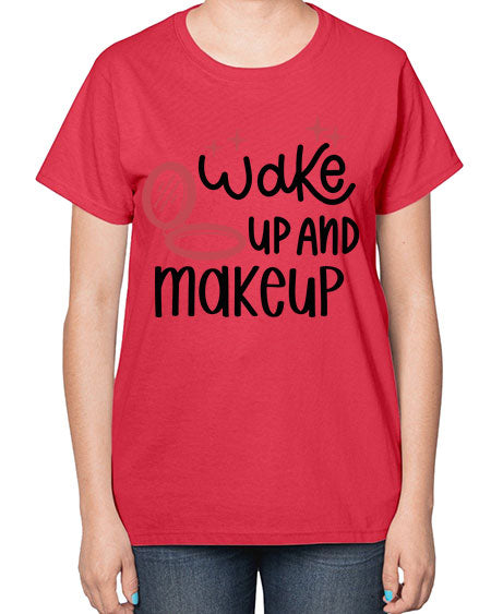 Wake up and Makeup Style 7# -makeup  Ladies T-Shirt