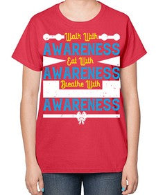 Walk with awareness Eat with awareness Breathe with awareness Style 9# - Self awareness-  Ladies T-Shirt