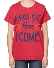 Watch Out Here I Come 989# - graduation-  Ladies T-Shirt