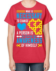 What is necessary to change a person is to change his awareness of himself Style 8# - Self awareness-  Ladies T-Shirt