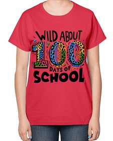 Wild about one hundred days 1011# - one hundred days-  Ladies T-Shirt
