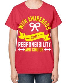 With awareness come responsibility and choice Style 5# - Self awareness-  Ladies T-Shirt