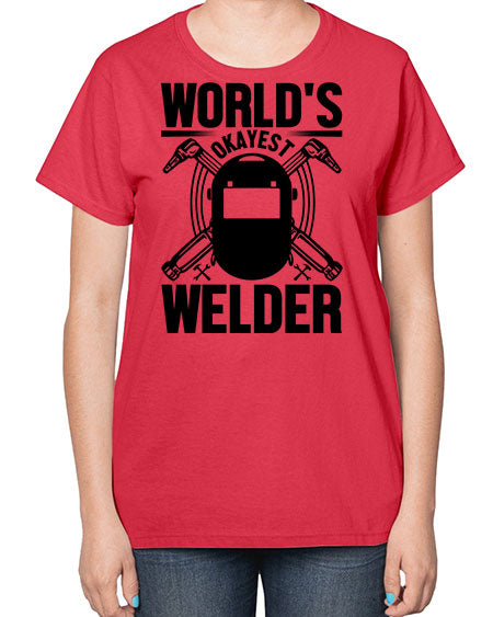 Worlds okayest Style 1666# - welder-  Ladies T-Shirt