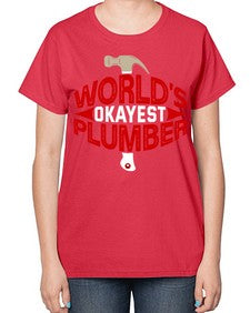 Worlds okayest plumber 1664# - plumber-  Ladies T-Shirt