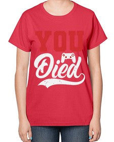 YOU DIED 56# - video games-  Ladies T-Shirt