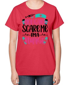 You Cannt Scare Me Style Style 1683# - nurse-  Ladies T-Shirt